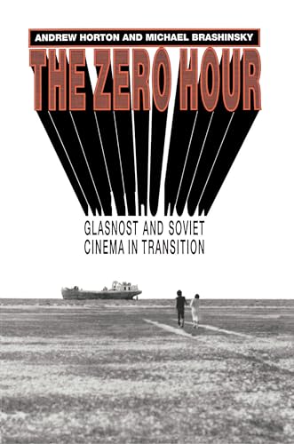 Beispielbild fr The Zero Hour : Glasnost and Soviet Cinema in Transition zum Verkauf von Better World Books