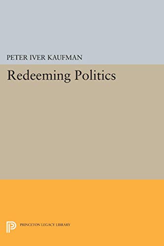 Beispielbild fr Redeeming Politics [Studies in Church and State] zum Verkauf von Windows Booksellers