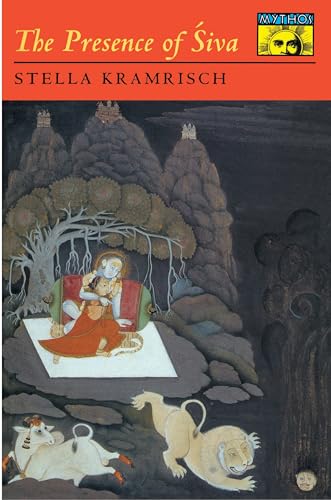 The Presence of Siva Mythos Mythos The PrincetonBollingen Series in World Mythology - Stella Kramrisch