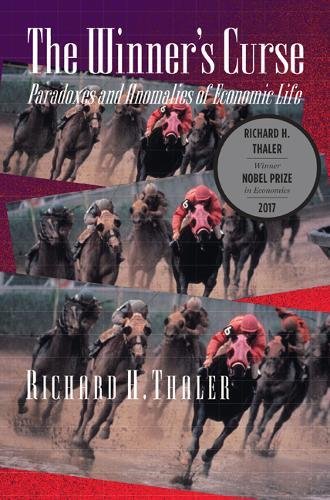 The Winner's Curse: Paradoxes and Anomalies of Economic Life - Thaler, Richard H.