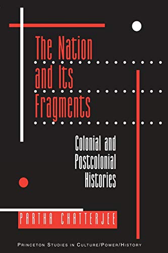 Beispielbild fr The Nation and Its Fragments: Colonial and Postcolonial Histories (Princeton Studies in Culture/Power/History) zum Verkauf von SecondSale