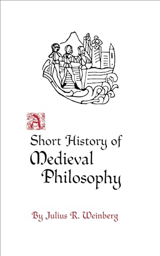 Short History of Medieval Philosophy - Weinberg, Julius R.