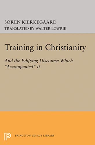 Imagen de archivo de Training in Christianity (Princeton Legacy Library, 1883) a la venta por Books From California