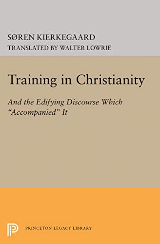 9780691019598: Training in Christianity (Princeton Legacy Library, 1883)
