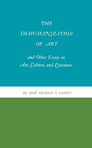 Beispielbild fr The Dehumanization of Art and Other Essays on Art, Culture, and Literature zum Verkauf von Wonder Book