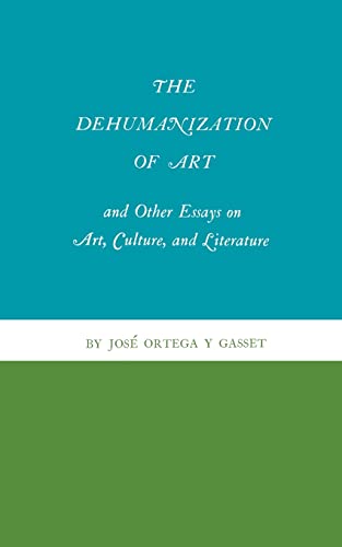 9780691019611: The Dehumanization Of Art And Other Essays On Art, Culture, And Literature
