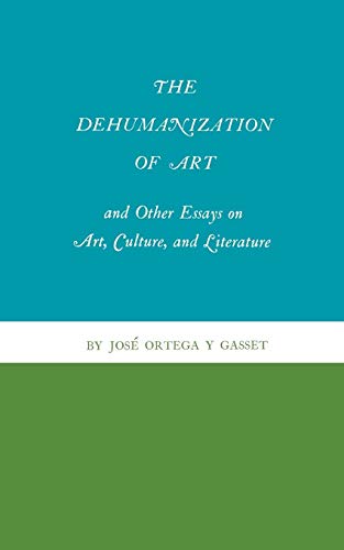 Stock image for The Dehumanization of Art and Other Essays on Art, Culture, and Literature for sale by Blackwell's