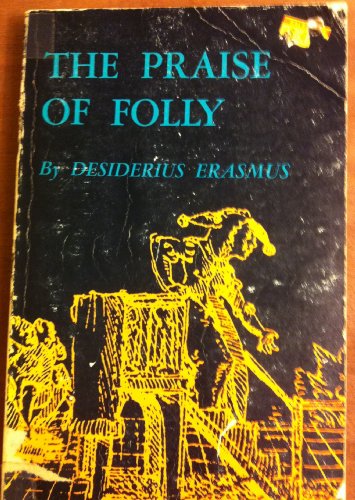 Beispielbild fr The Praise of Folly zum Verkauf von Concordia Books