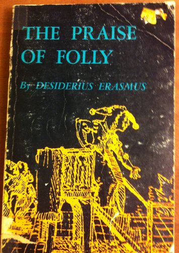 Stock image for The Praise of Folly for sale by Concordia Books