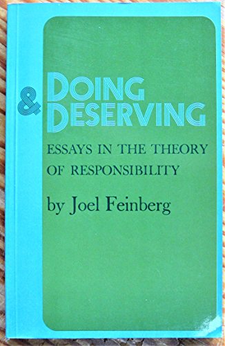 Doing and Deserving: Essays in the Theory of Responsibility (9780691019819) by Feinberg, Joel