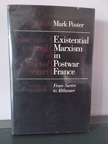 Beispielbild fr Existential Marxism in Postwar France: From Sartre to Althusser zum Verkauf von HPB-Red