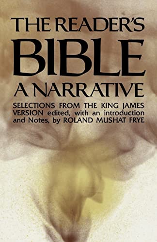The Reader's Bible, a Narrative: Selections from the King James Version - Frye, Roland Mushat