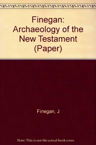 Imagen de archivo de Archeology Of The New Testament: The Life Of Jesus And The Beginn a la venta por Blue Awning Books