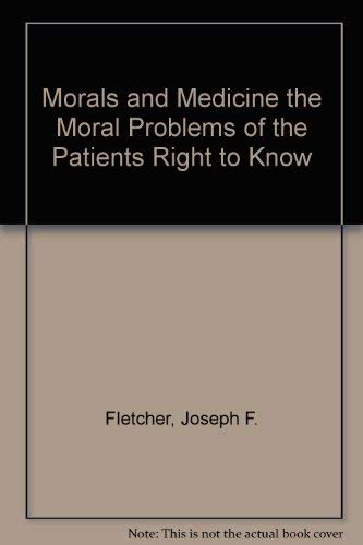 Imagen de archivo de Morals and Medicine: The Moral Problems of the Patient's Right to Know the Truth, Contraception, Artificial Insemination, Sterilization, Euthanasia (Princeton Legacy Library) a la venta por Metakomet Books