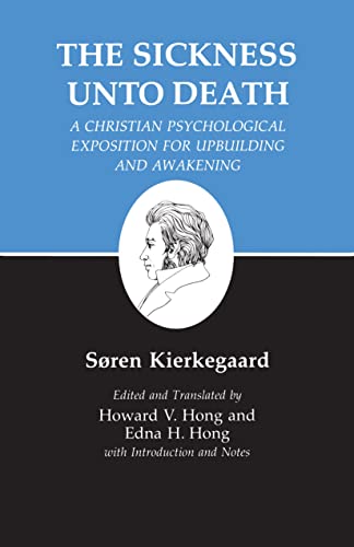 Beispielbild für The Sickness Unto Death: A Christian Psychological Exposition For Upbuilding And Awakening (Kierkegaard's Writings, Vol 19) zum Verkauf von Books Unplugged
