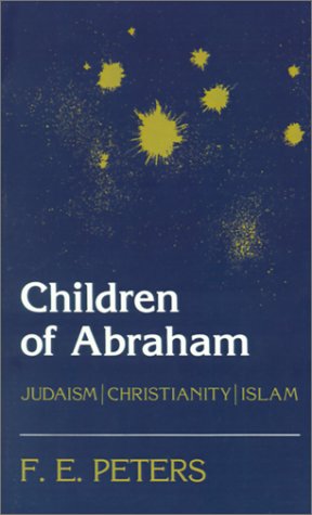 9780691020303: The Children of Abraham: Judaism/Christianity/Islam