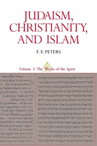 Beispielbild fr Judaism, Christianity, And Islam, Vol. 3: The Works Of The Spirit zum Verkauf von Wonder Book