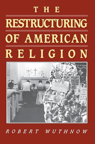 Beispielbild fr The Restructuring of American Religion zum Verkauf von Wonder Book