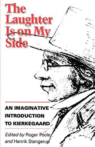 Stock image for The Laughter Is on My Side : An Imaginative Introduction to Kierkegaard for sale by Better World Books