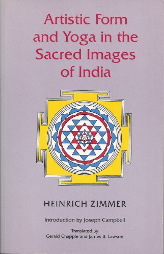 Stock image for Artistic Form and Yoga in the Sacred Images of India (Works by Heinrich Zimmer, 7) for sale by Idaho Youth Ranch Books