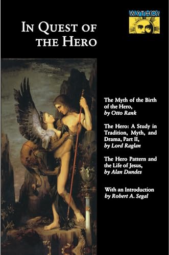 Imagen de archivo de In Quest of the Hero: The Myth of the Birth of the Hero/the Hero A Study in Tradition, Myth, and Drama, Part Ii/the Hero Pattern and the Life of a la venta por Mojo Press Books