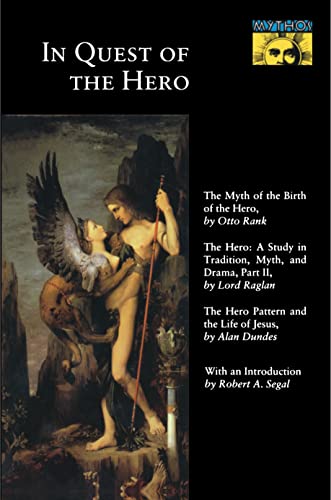 Stock image for In Quest of the Hero: The Myth of the Birth of the Hero/the Hero A Study in Tradition, Myth, and Drama, Part Ii/the Hero Pattern and the Life of for sale by Mojo Press Books