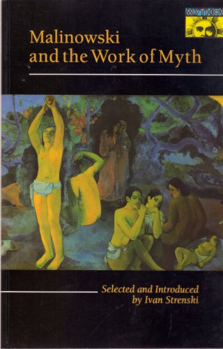Stock image for Malinowski and the Work of Myth for sale by Florida Mountain Book Co.