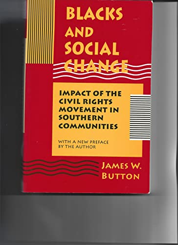 Beispielbild fr Blacks and Social Change: Impact of the Civil Rights Movement in Southern Communities zum Verkauf von Lee Madden, Book Dealer