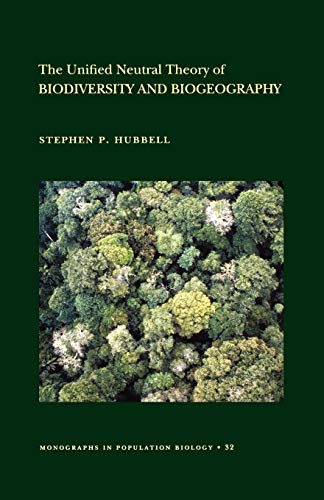 Stock image for The Unified Neutral Theory of Biodiversity and Biogeography (MPB-32) (Monographs in Population Biology, 32) for sale by SecondSale