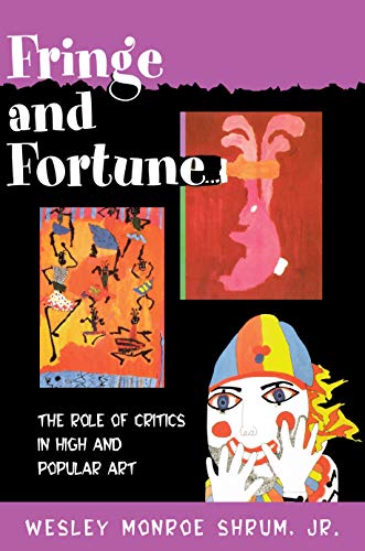 9780691021454: Fringe & Fortune – the Role of Critics in High & Popular Art: The Role of Critics in High and Popular Art