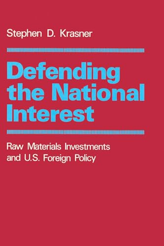 Imagen de archivo de Defending the National Interest: Raw Materials Investments and U.S. Foreign Policy a la venta por Irish Booksellers