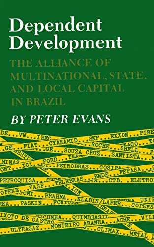 Beispielbild fr Dependent Development : The Alliance of Multinational, State, and Local Capital in Brazil zum Verkauf von Better World Books