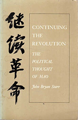 Stock image for Continuing the Revolution: The Political Thought of Mao (Princeton Legacy Library, 1731) for sale by Irish Booksellers