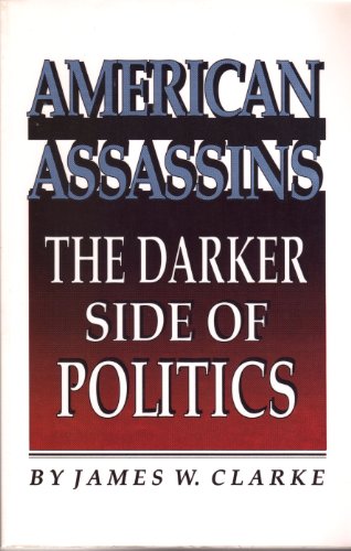 Beispielbild fr American Assassins : The Darker Side of Politics zum Verkauf von Better World Books