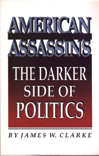 Imagen de archivo de American Assassins : The Darker Side of Politics a la venta por Better World Books