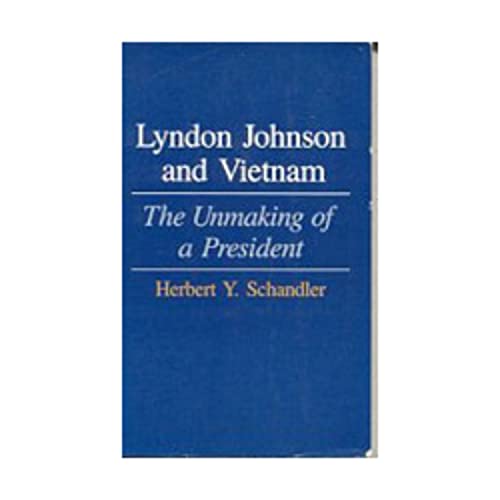 9780691022222: Lyndon Johnson and Vietnam: The Unmaking of a President (Princeton Legacy Library)