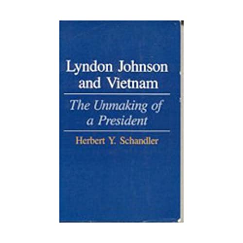 9780691022222: Lyndon Johnson and Vietnam: The Unmaking of a President (Princeton Legacy Library, 586)