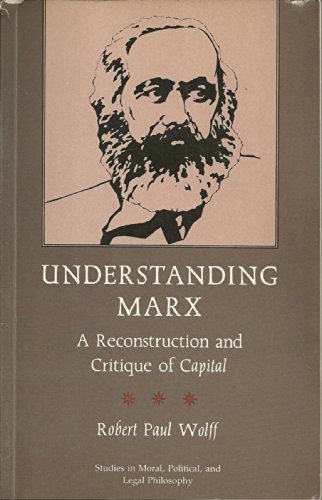 Stock image for Understanding Marx: A Reconstruction and Critique of Capital (Studies in Moral, Political, and Legal Philosophy, 10) for sale by Zoom Books Company