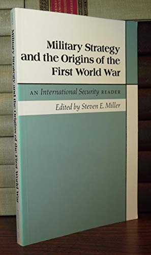 Beispielbild fr Military Strategy and the Origins of the First World War : An International Security Reader - Revised and Expanded Edition zum Verkauf von Better World Books: West