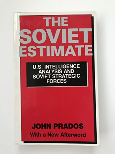 9780691022352: The Soviet Estimate: U.S. Intelligence Analysis and Soviet Strategic Forces - Updated Edition