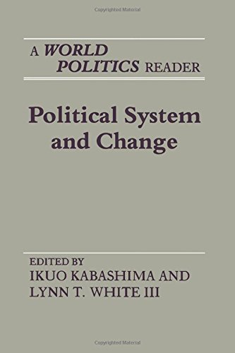 Political System and Change: A World Politics Reader. - Kabashima, Ikuo and Lynn T. White III (Edts.)