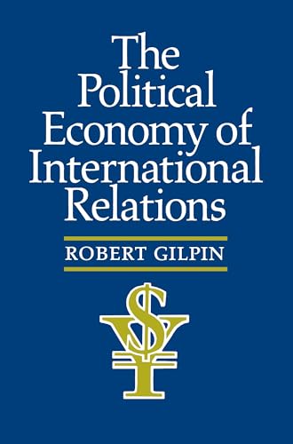 The Political Economy Of International Relations. - Gilpin, R.