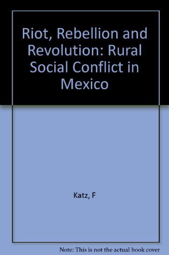 9780691022659: Riot, Rebellion, and Revolution: Rural Social Conflict in Mexico