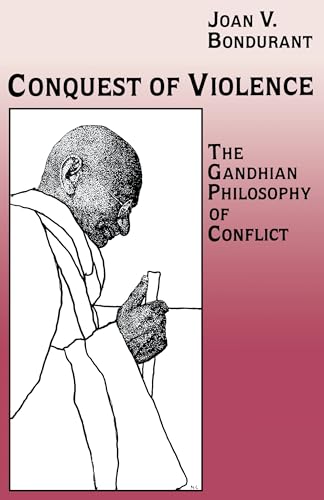 Stock image for Conquest of Violence : The Gandhian Philosophy of Conflict for sale by Manchester By The Book