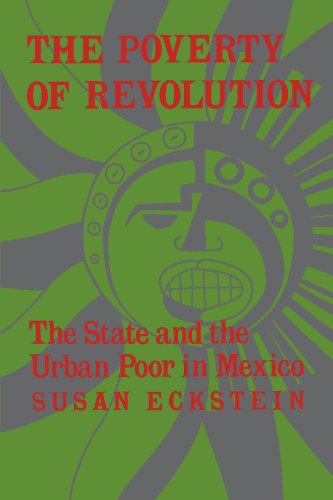 Stock image for The Poverty of Revolution : The State and the Urban Poor in Mexico for sale by Better World Books