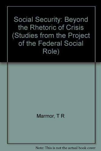 Stock image for Social Security: Beyond the Rhetoric of Crisis (Studies from the Project on the Federal Social Role) for sale by medimops