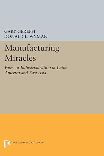 Beispielbild fr Manufacturing Miracles: Paths of Industrialization in Latin America and East Asia zum Verkauf von gearbooks
