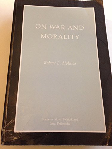 Beispielbild fr On War and Morality [Studies in Moral, Political, and Legal Philosophy] zum Verkauf von Wonder Book