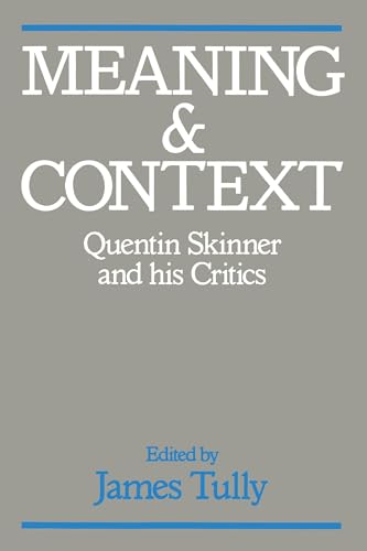 Stock image for Meaning and Context : Quentin Skinner and His Critics for sale by Better World Books