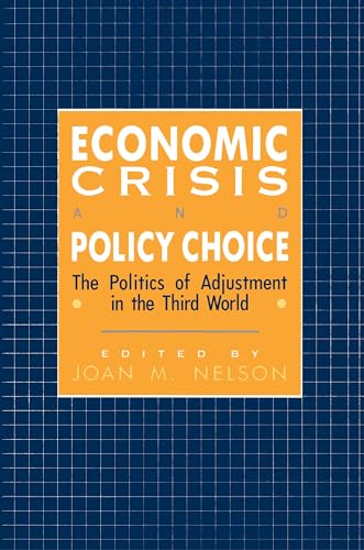 Imagen de archivo de Economic Crisis and Policy Choice: The Politics of Adjustment in Less Developed Countries a la venta por Chiron Media